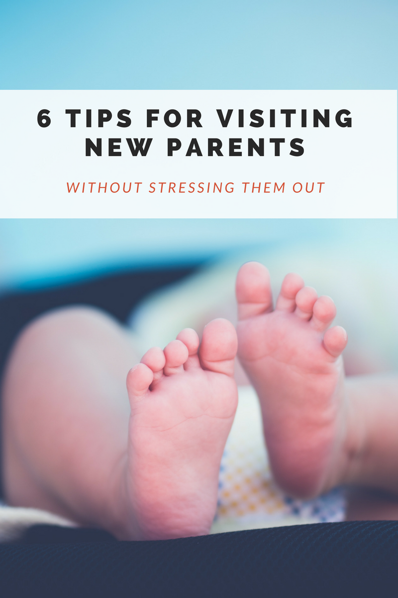 6 Tips For Visiting New Parents
