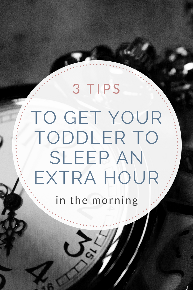 3 tips to get your toddler to sleep an extra hour in the mornings