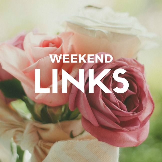 links for your weekend