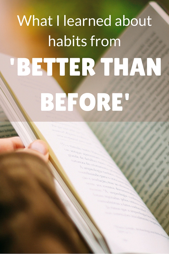 What I Learned About Habits from 'Better Than Before'