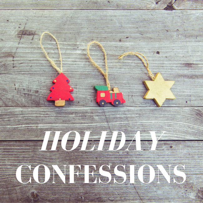 Holiday Confessions