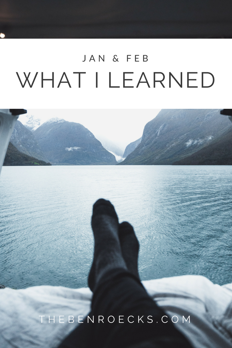 What I Learned in January & February