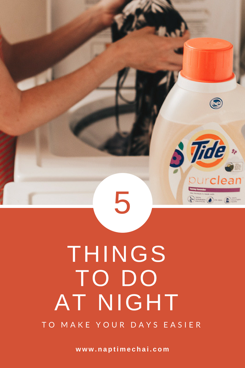 5 Things To Do At Night To Make Your Days Easier